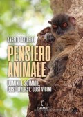 Pensiero Animale. Uomini e scimmie così diversi, così vicini