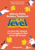 Next level :le cose che nessuno ha il coraggio di dirti prima dei 14 anni